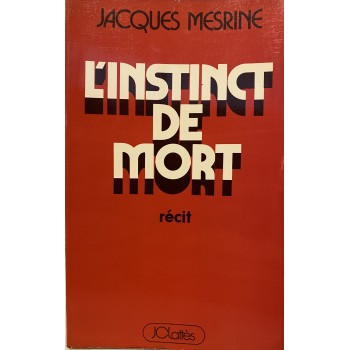 Jacques MESRINE, L'Instinct...