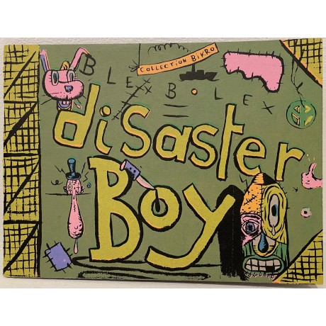 BLEXBOLEX, Disaster Boy, Dernier cri 1999