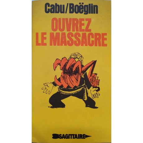 CABU/BOEGLIN, Ouvrez le massacre