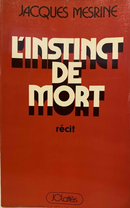 Jacques MESRINE, L'Instinct de mort