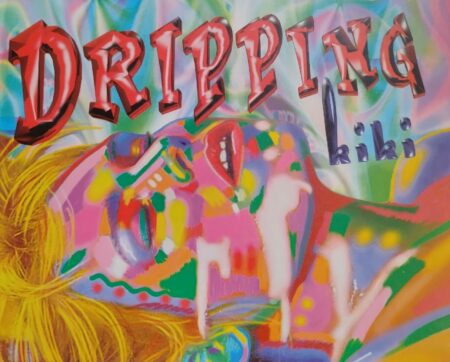 Kiki PICASSO, Dripping Kiki