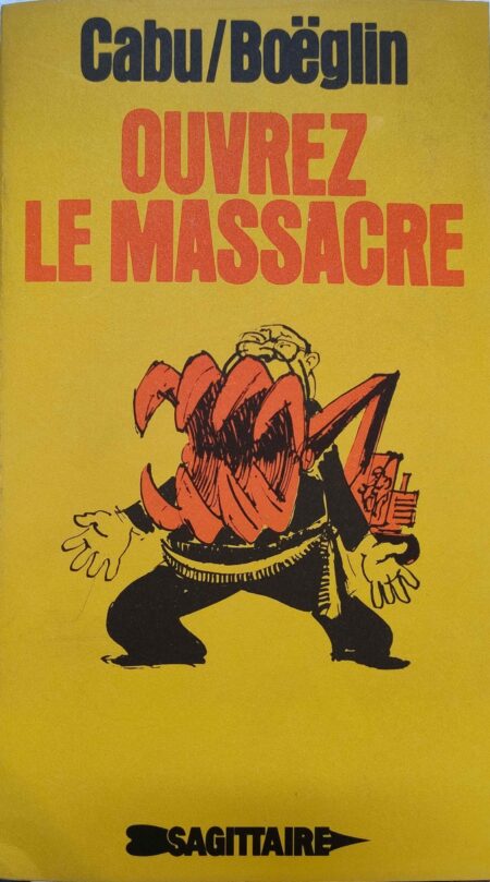 CABU/BOEGLIN, Ouvrez le massacre